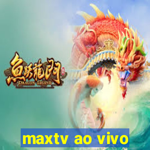 maxtv ao vivo